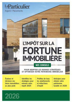 Impôts 2026 : Faut-il déclarer votre patrimoine immobilier et s’acquitter de l’impôt sur la fortune ?